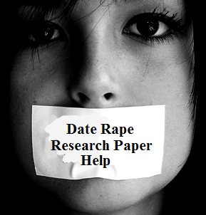 Date Rape Research Paper Help